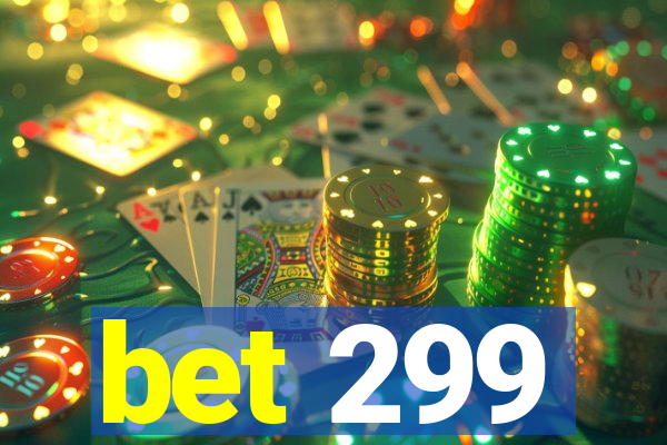 bet 299